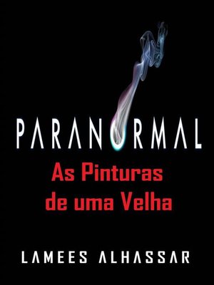 cover image of Paranormal As Pinturas De Uma Velha